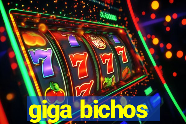 giga bichos